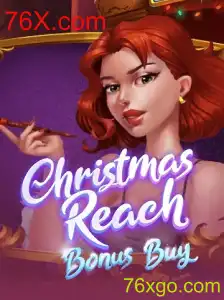 Descubra o Fascinante Mundo do Jogo ChristmasReachBonusBuy na 76X.com