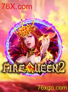 Descubra o Fascinante Mundo de FireQueen2 no 76X.com