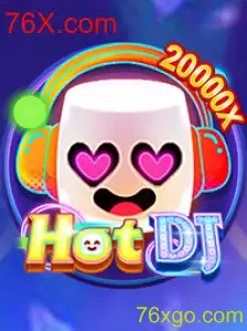 HotDJ: Um Mergulho no Mundo do Jogo e Estratégias com 76X.com